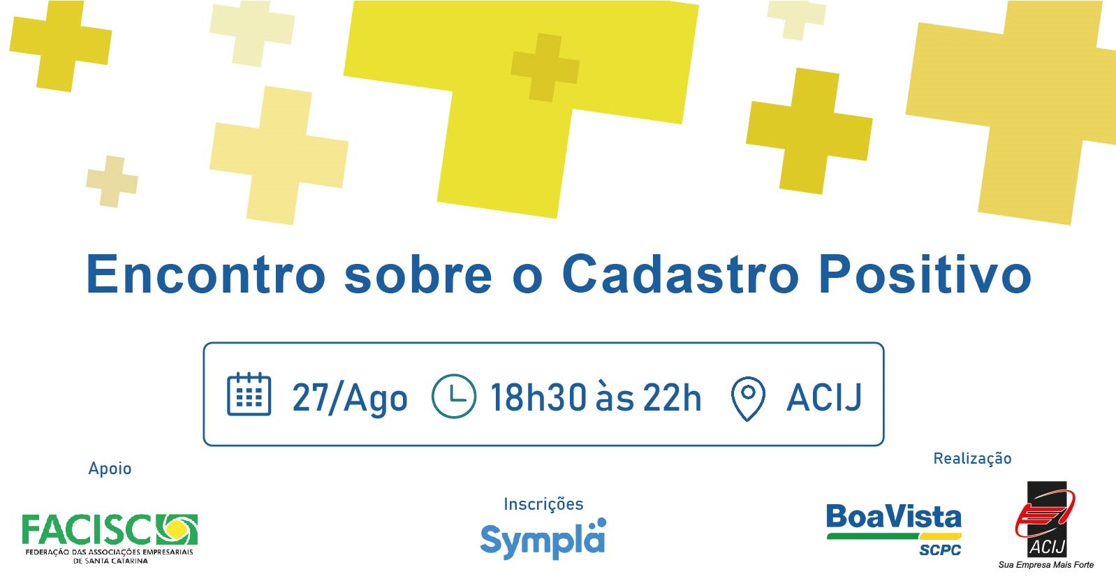 Cadastro Positivo e Lei Geral de Proteção de Dados serão abordadas em evento promovido pela Facisc, ACIJ e Boa Vista
