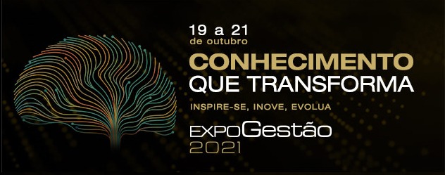ExpoGestão 2021: Conhecimento que transforma ExpoGestão 2021: Conhecimento que transforma