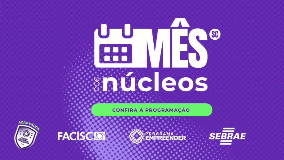 Mês dos Núcleos movimenta Santa Catarina e fortalece micro e pequenas empresas